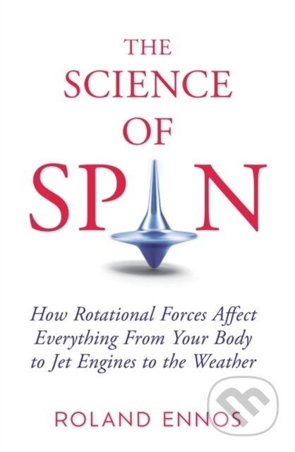Kniha: The Science of Spin (Roland Ennos). Oneworld Publications, 2023 Kniha: The Science of Spin (Roland Ennos). Oneworld Publications, 2023