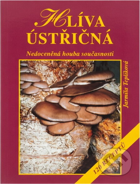 Kniha: Hlíva ústřičná1 (Jarmila Teplíková). Vyšehrad, 2002 Kniha: Hlíva ústřičná1 (Jarmila Teplíková). Vyšehrad, 2002