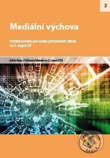 Kniha: Mediální výchova na 2. stupni ZŠ (Raabe CZ). Raabe CZ, 2012 Kniha: Mediální výchova na 2. stupni ZŠ (Raabe CZ). Raabe CZ, 2012