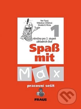 Kniha: Spaß mit Max 1 - pracovní sešit (Mariele U. Wicke, Petr Tlustý a Vítězslava Cihlářová). Fraus, 2012 Kniha: Spaß mit Max 1 - pracovní sešit (Mariele U. Wicke, Petr Tlustý a Vítězslava Cihlářová). Fraus, 2012