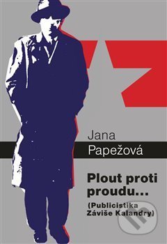Kniha: Plout proti proudu… (Jana Papežová). Pavel Mervart, 2012 Kniha: Plout proti proudu… (Jana Papežová). Pavel Mervart, 2012