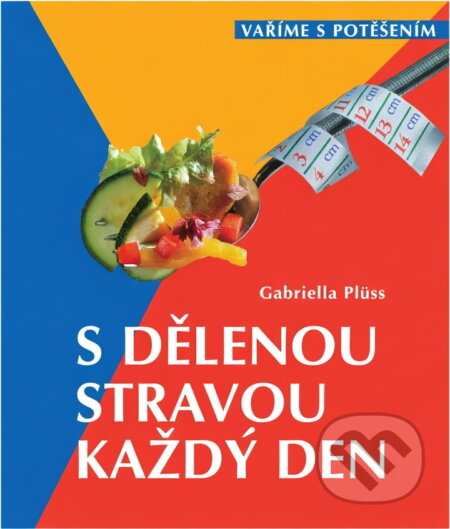 Kniha: S dělenou stravou každý den (Gabriella Plüss). , 2002 Kniha: S dělenou stravou každý den (Gabriella Plüss). , 2002