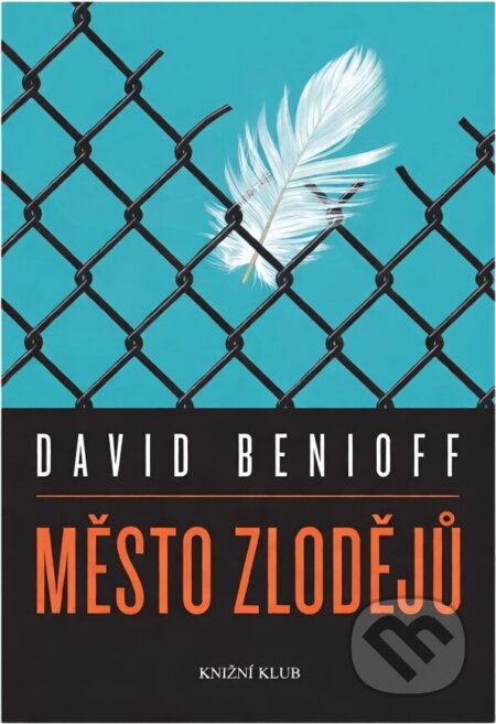 Kniha: Město zlodějů (David Benioff). Knižní klub, 2009 Kniha: Město zlodějů (David Benioff). Knižní klub, 2009
