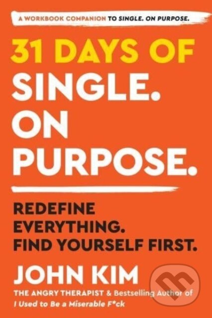 Kniha: 31 Days of Single on Purpose (John Kim). HarperOne, 2023 Kniha: 31 Days of Single on Purpose (John Kim). HarperOne, 2023