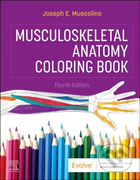 Kniha: Musculoskeletal Anatomy Coloring Book (Joseph E. a DC Muscolino). Elsevier Science, 2023 Kniha: Musculoskeletal Anatomy Coloring Book (Joseph E. a DC Muscolino). Elsevier Science, 2023