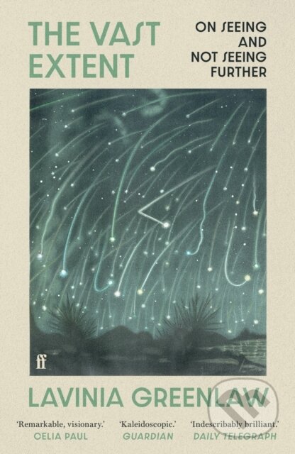 Kniha: The Vast Extent (Lavinia Greenlaw). Faber and Faber, 2024 Kniha: The Vast Extent (Lavinia Greenlaw). Faber and Faber, 2024
