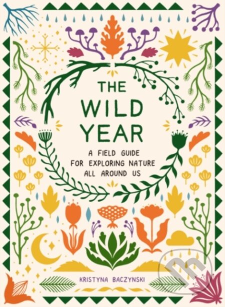 Kniha: The Wild Year (Kristyna Baczynski). TarcherPerigee, 2022 Kniha: The Wild Year (Kristyna Baczynski). TarcherPerigee, 2022