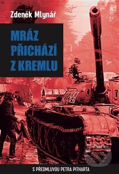 Kniha: Mráz přichází z Kremlu (Zdeněk Mlynář). Zeď, 2018 Kniha: Mráz přichází z Kremlu (Zdeněk Mlynář). Zeď, 2018