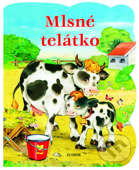 Kniha: Mlsné telátko (Zuzana Pospíšilová). Junior, 2011 Kniha: Mlsné telátko (Zuzana Pospíšilová). Junior, 2011