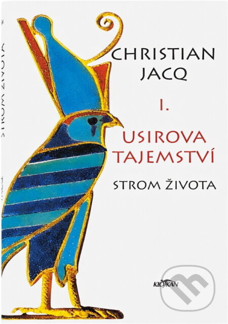 Kniha: Usirova tajemství I. (Christian Jacq). , 2003 Kniha: Usirova tajemství I. (Christian Jacq). , 2003