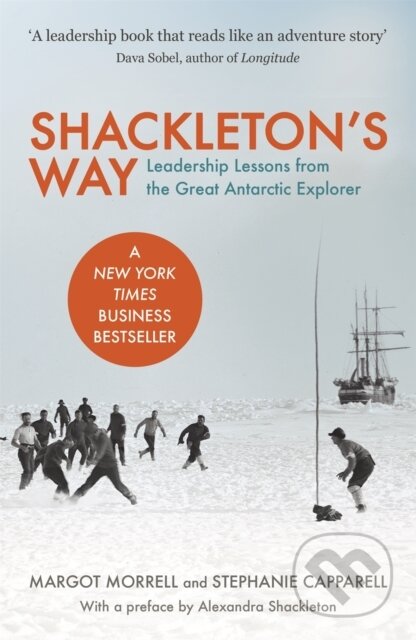 Kniha: Shackleton's Way (Margot Morrell a Stephanie Capparell). Nicholas Brealey Publishing, 2003 Kniha: Shackleton's Way (Margot Morrell a Stephanie Capparell). Nicholas Brealey Publishing, 2003