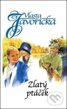 Kniha: Zlatý ptáček (Vlasta Javořická). Kamélie, 2013 Kniha: Zlatý ptáček (Vlasta Javořická). Kamélie, 2013