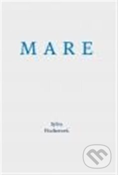 Kniha: Mare (Sylva Fischerová). Druhé město, 2013 Kniha: Mare (Sylva Fischerová). Druhé město, 2013
