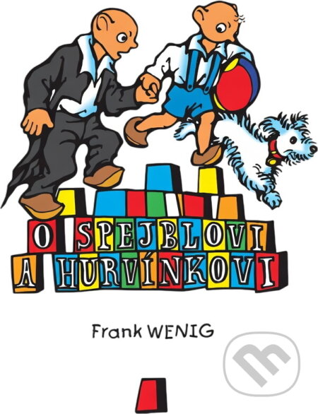 Kniha: O Spejblovi a Hurvínkovi (Frank Wenig). , 2003 Kniha: O Spejblovi a Hurvínkovi (Frank Wenig). , 2003