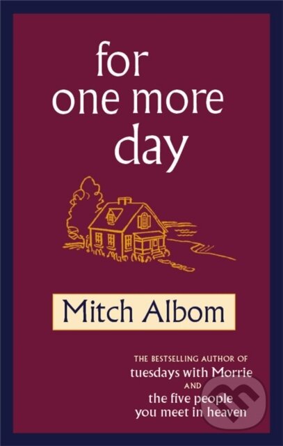 Kniha: For One More Day (Mitch Albom). Sphere, 2007 Kniha: For One More Day (Mitch Albom). Sphere, 2007