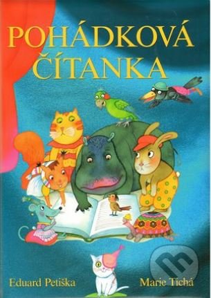 Kniha: Pohádková čítanka (Eduard Petiška a Marie Tichá). Ottovo nakladatelství, 2009 Kniha: Pohádková čítanka (Eduard Petiška a Marie Tichá). Ottovo nakladatelství, 2009
