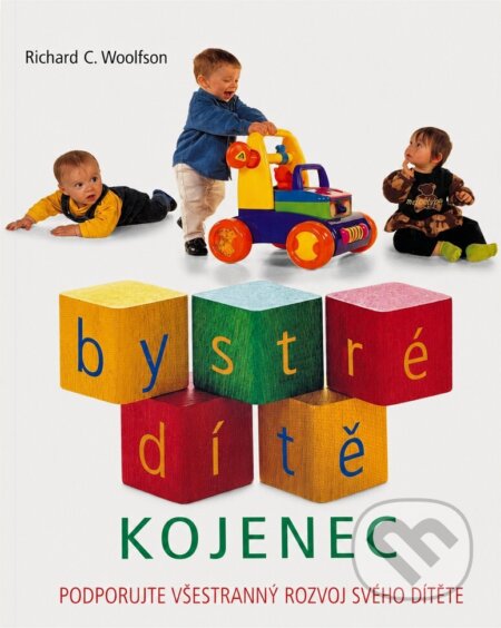 Kniha: Bystré dítě Kojenec (Richard C. Woollfson). Ottovo nakladatelství, 2004 Kniha: Bystré dítě Kojenec (Richard C. Woollfson). Ottovo nakladatelství, 2004