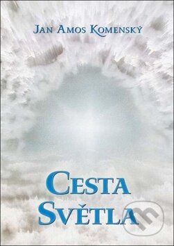 Kniha: Cesta Světla (Jan Amos Komenský). Almi, 2014 Kniha: Cesta Světla (Jan Amos Komenský). Almi, 2014