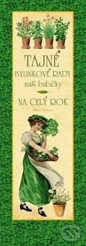 Kniha: Tajné bylinkové rady naší babičky (Trnková Klára). Studio Trnka, 2012 Kniha: Tajné bylinkové rady naší babičky (Trnková Klára). Studio Trnka, 2012