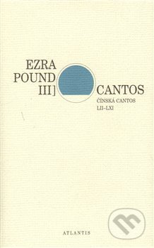 Kniha: Cantos III (Ezra Pound). Atlantis, 2013 Kniha: Cantos III (Ezra Pound). Atlantis, 2013