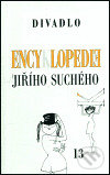 Kniha: Encyklopedie Jiřího Suchého 13 (Jiří Suchý). Karolinum, 2003 Kniha: Encyklopedie Jiřího Suchého 13 (Jiří Suchý). Karolinum, 2003