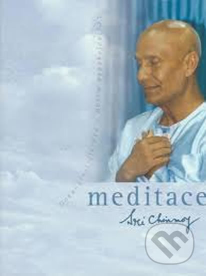 Kniha: Meditace (Sri Chinmoy). Madal Bal, 2008 Kniha: Meditace (Sri Chinmoy). Madal Bal, 2008