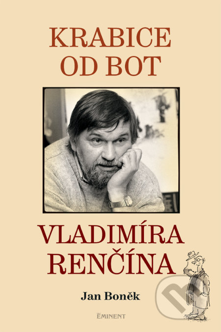 Kniha: Krabice od bot Vladimíra Renčína (Jan Boněk). Eminent, 2013 Kniha: Krabice od bot Vladimíra Renčína (Jan Boněk). Eminent, 2013