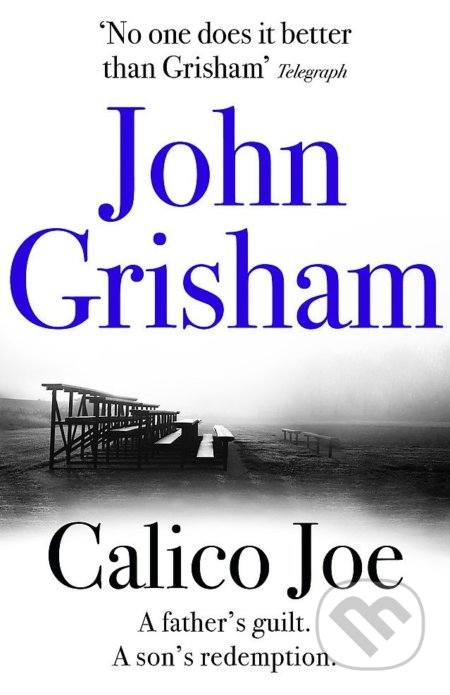 Kniha: Calico Joe (John Grisham). Hodder Paperback, 2013 Kniha: Calico Joe (John Grisham). Hodder Paperback, 2013