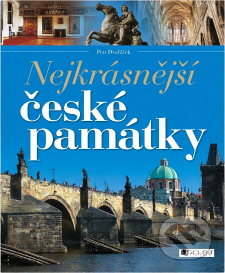 Kniha: Nejkrásnější české památky (Petr Dvořáček). Fragment, 2013 Kniha: Nejkrásnější české památky (Petr Dvořáček). Fragment, 2013