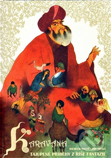 Kniha: Karavana (Jiří Trnka a Wilhelm Hauf). Studio Trnka, 2016 Kniha: Karavana (Jiří Trnka a Wilhelm Hauf). Studio Trnka, 2016