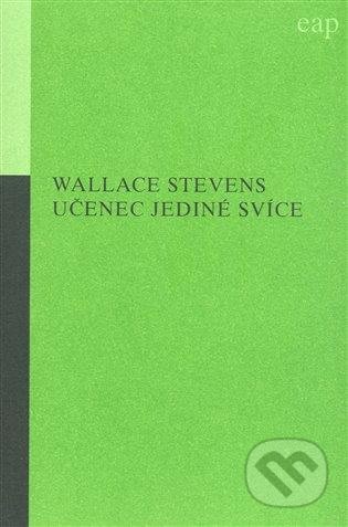 Kniha: Učenec jediné svíce (Wallace Stevens). Opus, 2008 Kniha: Učenec jediné svíce (Wallace Stevens). Opus, 2008
