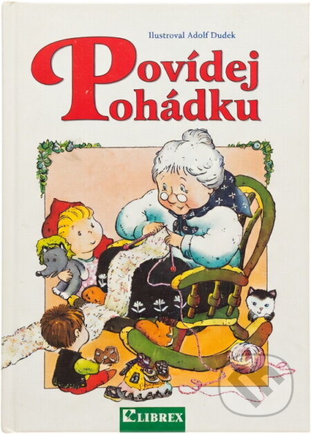 Kniha: Povídej pohádku (Adolf Dudek). , 2004 Kniha: Povídej pohádku (Adolf Dudek). , 2004