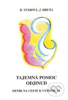 Kniha: Tajemná pomoc odjinud (Bohumila Stárová a Jiří Hruša). Jiří Hruša, 2010 Kniha: Tajemná pomoc odjinud (Bohumila Stárová a Jiří Hruša). Jiří Hruša, 2010