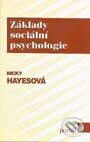 Kniha: Základy sociální psychologie (Nicky Hayesová). Portál, 1998 Kniha: Základy sociální psychologie (Nicky Hayesová). Portál, 1998