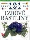 Kniha: 101 praktických rád - Izbové rastliny (Autorský kolektiv). Ikar, 1999 Kniha: 101 praktických rád - Izbové rastliny (Autorský kolektiv). Ikar, 1999
