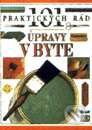 Kniha: 101 praktických rád - Úpravy v byte (Autorský kolektív). Ikar, 1999 Kniha: 101 praktických rád - Úpravy v byte (Autorský kolektív). Ikar, 1999