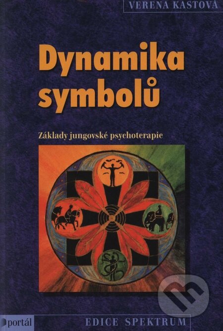 Kniha: Dynamika symbolů (Verena Kastová). Portál, 2000 Kniha: Dynamika symbolů (Verena Kastová). Portál, 2000