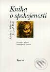 Kniha: Kniha o spokojenosti (Robert A. Johnson a Jerry M. Ruhl). Portál, 2000 Kniha: Kniha o spokojenosti (Robert A. Johnson a Jerry M. Ruhl). Portál, 2000