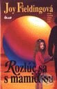 Kniha: Rozlúč sa s mamičkou (Joy Fielding). Ikar, 1994 Kniha: Rozlúč sa s mamičkou (Joy Fielding). Ikar, 1994