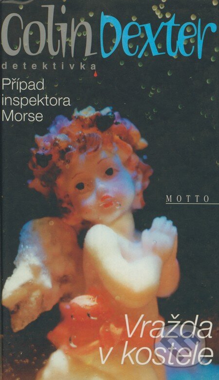 Kniha: Vražda v kostele (Colin Dexter). Motto, 2001 Kniha: Vražda v kostele (Colin Dexter). Motto, 2001