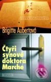 Kniha: Čtyři synové doktora Marche (Brigitte Aubertová). Motto, 2001 Kniha: Čtyři synové doktora Marche (Brigitte Aubertová). Motto, 2001