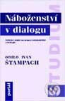 Kniha: Náboženství v dialogu (Ivan O Štampach). Portál, 1998 Kniha: Náboženství v dialogu (Ivan O Štampach). Portál, 1998