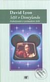 Kniha: Ježíš v Disneylandu. Náboženství v postmoderní době (David Lyon). Mladá fronta, 2001 Kniha: Ježíš v Disneylandu. Náboženství v postmoderní době (David Lyon). Mladá fronta, 2001