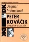 Peter Kováčik divadelný dramatik - Dagmar Podmaková, Národné divadelné centrum, 1998