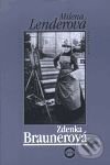 Kniha: Zdenka Braunerová (Milena Lenderová). Mladá fronta, 2001 Kniha: Zdenka Braunerová (Milena Lenderová). Mladá fronta, 2001