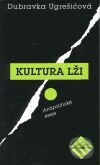 Kniha: Kultura lži (Dubravka Ugrešić). Mladá fronta, 2001 Kniha: Kultura lži (Dubravka Ugrešić). Mladá fronta, 2001