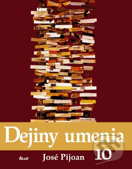 Kniha: Dejiny umenia 10 (José Pijoan). Ikar, 2000 Kniha: Dejiny umenia 10 (José Pijoan). Ikar, 2000