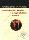 Kniha: Obsluhoval jsem anglického krále (Bohumil Hrabal). Mladá fronta, 2001 Kniha: Obsluhoval jsem anglického krále (Bohumil Hrabal). Mladá fronta, 2001