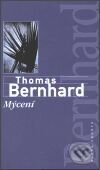 Kniha: Mýcení (Thomas Bernhard). Mladá fronta, 2001 Kniha: Mýcení (Thomas Bernhard). Mladá fronta, 2001