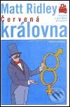 Kniha: Červená královna (Matt Ridley). Mladá fronta, 2001 Kniha: Červená královna (Matt Ridley). Mladá fronta, 2001